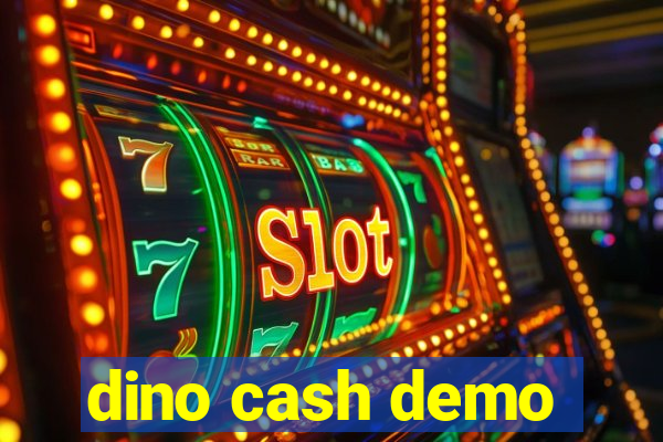 dino cash demo